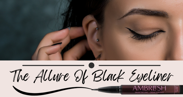 The Allure of Black Eyeliner: Why it Reigns Supreme