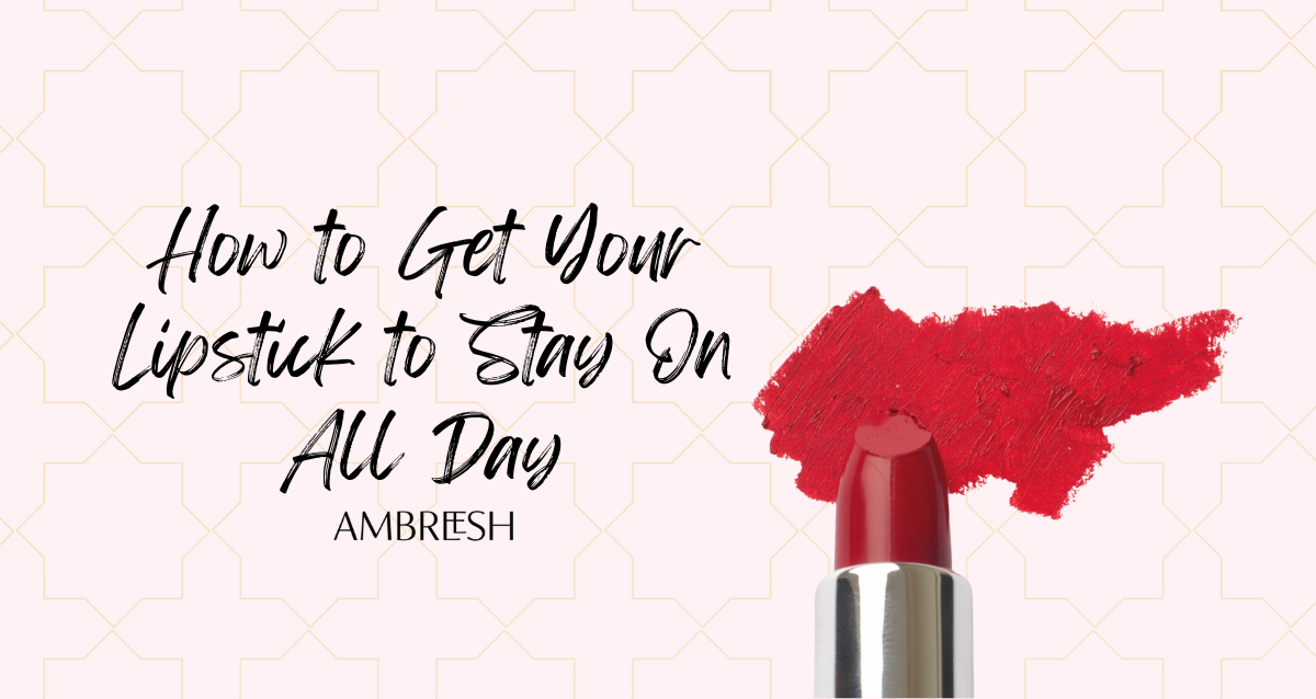 How to get your lipstick to stay on all day... Ambreesh Cosmetics
